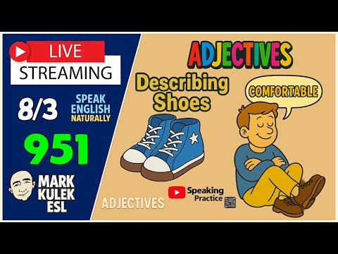 Adjectives - describing shoes | Speak English Naturally - LiveStream Class Adjectives - describing shoes | Speak English Naturally - LiveStream Class