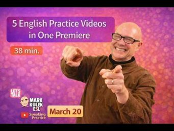 English Practice Collection: 5 Videos with Mark Kulek ESL (38 min)