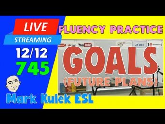 Goals - Fluency Practice | Live Stream English Class #745 with Mark Kulek ESL