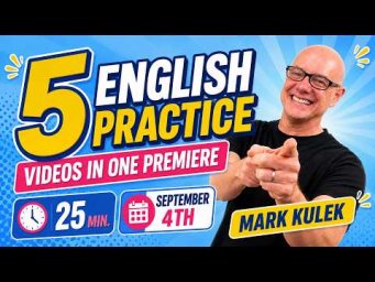 English Practice (5 videos / 25 min) with Mark Kulek ESL