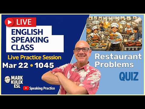 Restaurant Problems: 10 Expressions with Mark Kulek ESL (Live Stream Class) Restaurant Problems: 10 Expressions with Mark Kulek ESL (Live Stream Class)