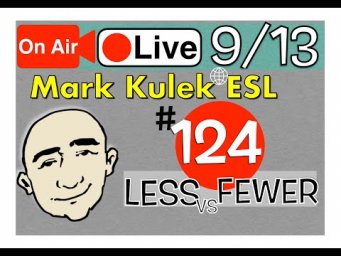 Less vs. Fewer - Mark Kulek Live Stream Lesson  | #124 - English Practice - ESL
