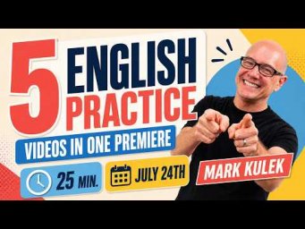 English Practice (5 videos / 25 min) with Mark Kulek ESL