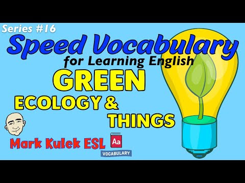 Green (ecology & things) - vocabulary | series #16 | English speaking practice - Mark Kulek ESL