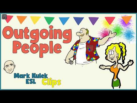 Talking About Outgoing People | Speak English (clips) with Mark Kulek ESL