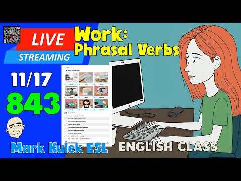 Work - phrasal verbs | Live Stream English Class #843 with Mark Kulek ESL Work - phrasal verbs | Live Stream English Class #843 with Mark Kulek ESL