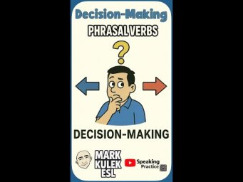 Decision-Making &rarr; 9 Phrasal Verbs | Learn English with Mark Kulek ESL