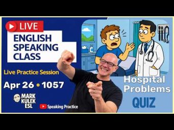 Hospital Problems: 10 Expressions with Mark Kulek ESL (Live Stream Class)