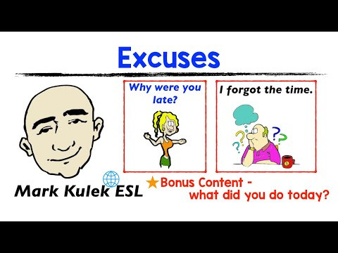 Give an Excuse and Asking Why + what did you do today? | Mark Kulek - ESL