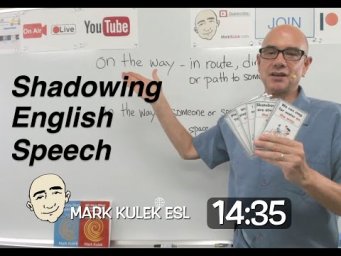 On The Way & In The Way - shadowing English speech | Mark Kulek - ESL