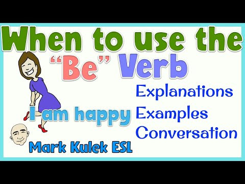 "Be" Verbs: when to use them (explanation & conversation) | Mark Kulek ESL