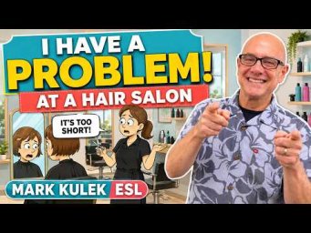 At a Hair Salon: 10 problem expressions with Mark Kulek ESL