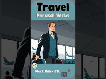 Travel - phrasal verbs | Speak English with Mark Kulek ESL