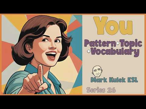 You - Pattern + Topic + Vocabulary | subject pronoun - Mark Kulek ESL