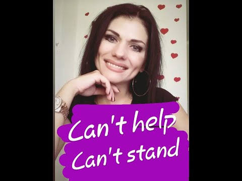 Can't help/Can't stand