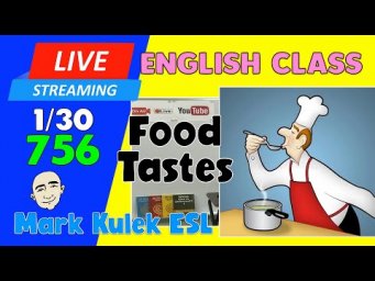 Describing Food Tastes | Live Stream English Class #756 with Mark Kulek ESL