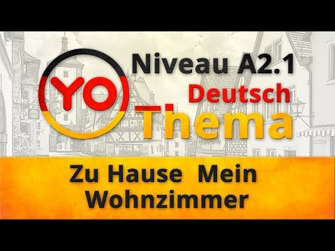 Thema 2 "Zu Hause. Mein Wohnzimmer" (Niveau A2.1). Deutsch mit Oxana Vassiljeva