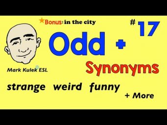 Odd + synonyms & in the city | Mark Kulek - ESL