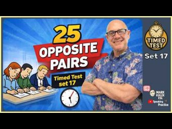 25 Vocabulary Pairs (opposites) set 17 &rarr; Timed Test with Mark Kulek ESL