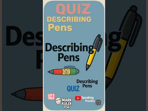 Describe Pens &rarr; adjectives quiz | Learn English with Mark Kulek ESL