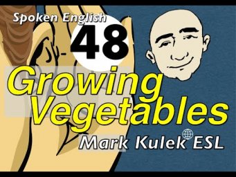 Planting Vegetables - conversation, Q&A, reading, shadowing | Mark Kulek - ESL