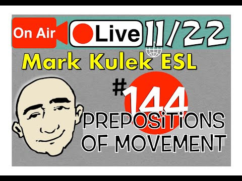 Prepositions of Movement - Mark Kulek Live Stream Lesson  | #144 - English Practice - ESL