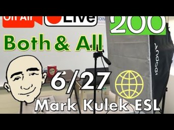 Both & All - Mark Kulek Live Stream Lesson  | #200 - English Practice - ESL