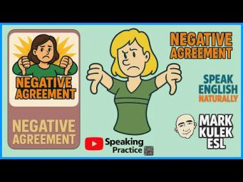 Negative Agreement &rarr; I don't either | Mark Kulek ESL