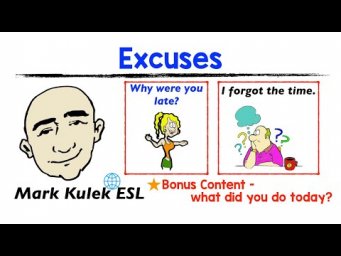 Give an Excuse and Asking Why + what did you do today? | Mark Kulek - ESL