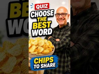 Choose the Best Word (chips to share) #MarkKulekESL #Vocabulary
