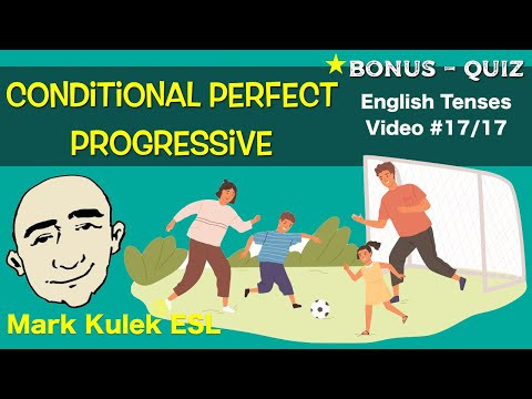 Conditional Perfect Progressive - English grammar (#17/17) | Mark Kulek - ESL