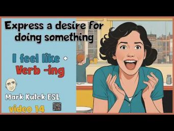 I Feel Like + Verb -ing | Express a Desire in English