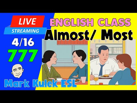 Almost / Most | Live Stream English Class #777 with Mark Kulek ESL Almost / Most | Live Stream English Class #777 with Mark Kulek ESL