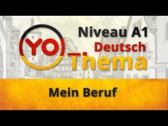 Thema 8 "Mein Beruf". Deutsch f&uuml;r Anf&auml;nger. German lesson for beginners (Niveau A1)