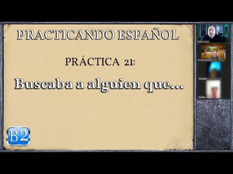 Práctica 21 (B2): Buscaba a alguien que... Práctica 21 (B2): Buscaba a alguien que...