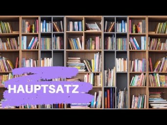 Hauptsatz. Главное предложение. Порядок слов в главном предложении