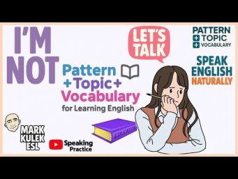 I'm Not - Pattern+Topic+Vocabulary | Learn English with Mark Kulek ESL