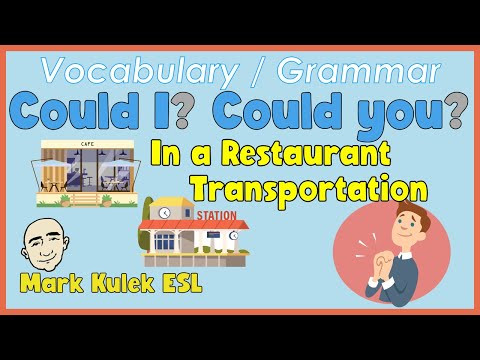 Could I /you? - restaurant & transportation | English speaking practice - Mark Kulek ESL