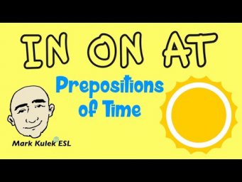 In, On, At - prepositions of time | Mark Kulek - ESL