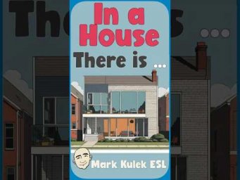 In a House (there is)  #MarkKulekESL #LearnEnglish