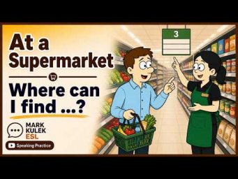 Where Can I Find? (supermarket conversations) with Mark Kulek ESL