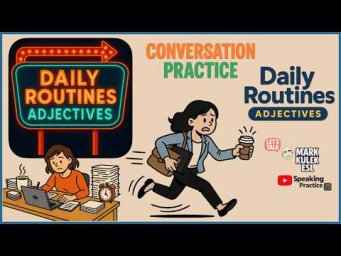 Daily Routines (10 adjectives) &rarr; Learn English with Mark Kulek ESL