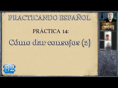 Práctica 14 (B2): Cómo dar consejos (2) Práctica 14 (B2): Cómo dar consejos (2)