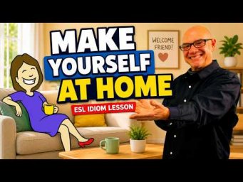 Make Yourself At Home. Idioms with Mark Kulek ESL