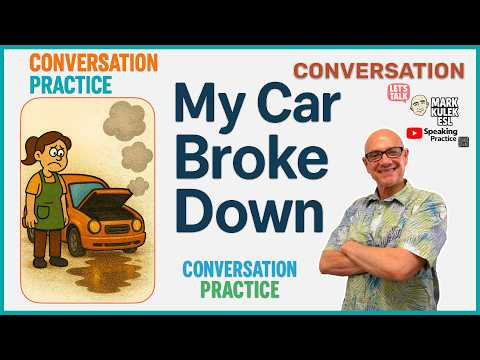 My Car Broke Down → Conversation | Learn English with Mark Kulek ESL My Car Broke Down → Conversation | Learn English with Mark Kulek ESL