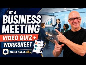 At a Business Meeting with Mark Kulek ESL (quiz / worksheet)