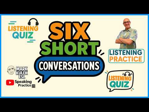 Listening Quiz → 6 Conversations | Learn English with Mark Kulek ESL Listening Quiz → 6 Conversations | Learn English with Mark Kulek ESL