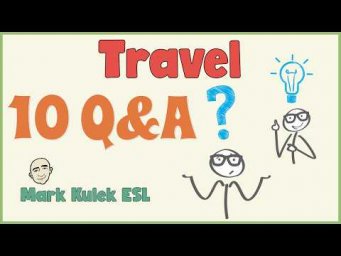 Travel (10 - Q&A) | English Conversation Practice - Mark Kulek  ESL