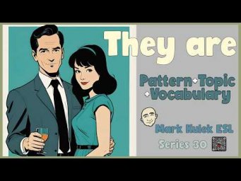 They Are - Speaking Patterns | Speak English with Mark Kulek ESL
