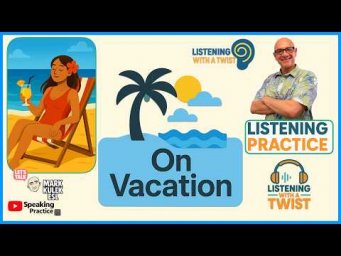 On Vacation &rarr; Listening Activity | Learn English with Mark Kulek ESL